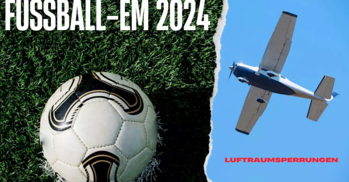 Während der Fußball-EM 2024 gibt es mehrere Sperrungen im Luftraum.