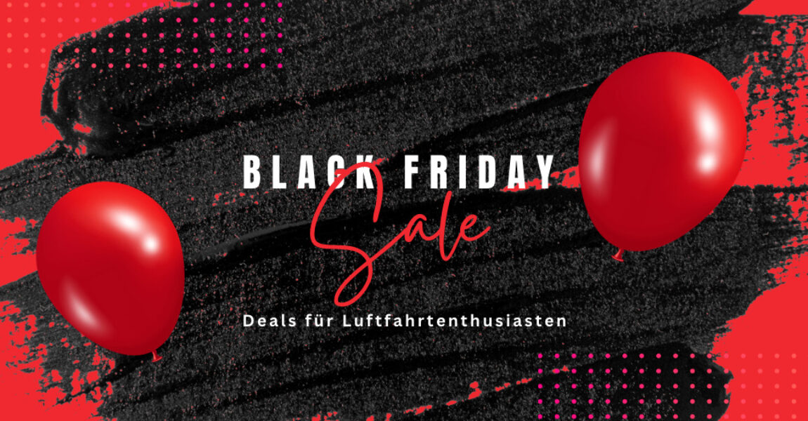 Lust auf Shopping? Luftfahrtenthusiasten können am Black Friday spannende Deals entdecken.